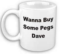 Wanna buy some pegs, Dave?